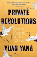Private Revolutions: Coming of Age in a New China