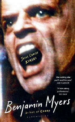Jesus Christ Kinski: From the prize-winning author of THE GALLOWS POLE and CUDDY - Benjamin Myers - cover