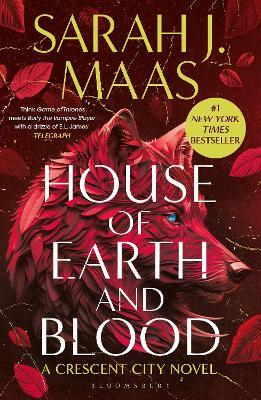 House of Earth and Blood: Enter the SENSATIONAL Crescent City series with this PAGE-TURNING bestseller - Sarah J. Maas - cover