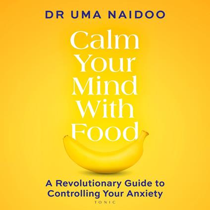 Calm Your Mind with Food
