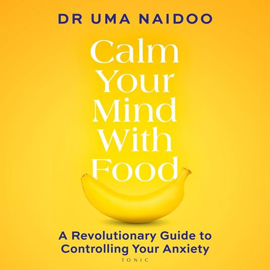 Calm Your Mind with Food