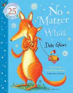 Libro in inglese No Matter What: The Anniversary Edition Debi Gliori