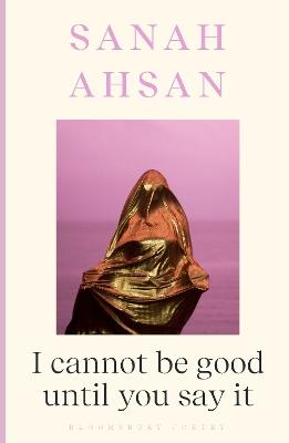 I cannot be good until you say it - Sanah Ahsan - cover