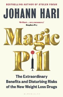 Magic Pill: The Extraordinary Benefits and Disturbing Risks of the New Weight Loss Drugs - Johann Hari - cover