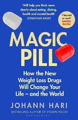Magic Pill: How the New Weight Loss Drugs Will Change Your Life – and the World - Johann Hari - cover
