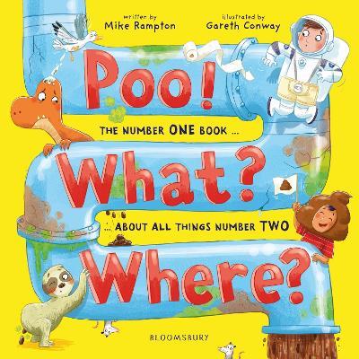 Poo! What? Where?: The number ONE book about all things number TWO - Mike Rampton - cover