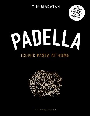 Padella: The secret to cooking iconic pasta at home - Tim Siadatan - cover