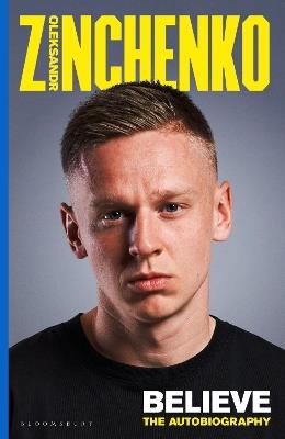 Believe: The Autobiography - Oleksandr Zinchenko - cover