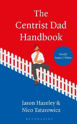 The Centrist Dad Handbook - Jason Hazeley,Nico Tatarowicz - cover