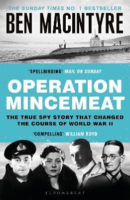 Operation Mincemeat: The True Spy Story that Changed the Course of World War II - Ben Macintyre - cover