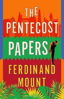 The Pentecost Papers - Ferdinand Mount - cover