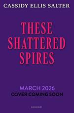 These Shattered Spires