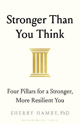 Stronger Than You Think: Four Pillars for a Stronger, More Resilient You - Sherry Hamby - cover