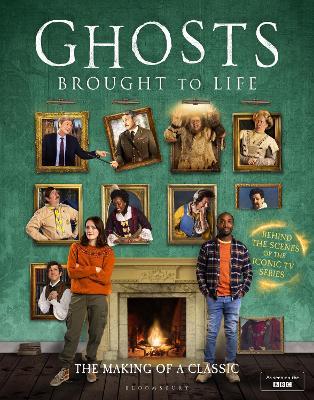 Ghosts: Brought to Life: Behind the scenes of the BBC’s celebrated television series - Laurence Rickard,Mat Baynton,Martha Howe-Douglas - cover