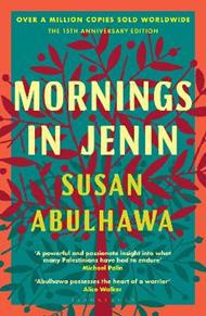 Mornings in Jenin: Over a million copies sold - a classic of modern Palestinian writing