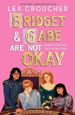 Bridget and Gabe Are Not Okay: the sequel to the YA Book Prize-winning Gwen and Art Are Not in Love - Lex Croucher - cover