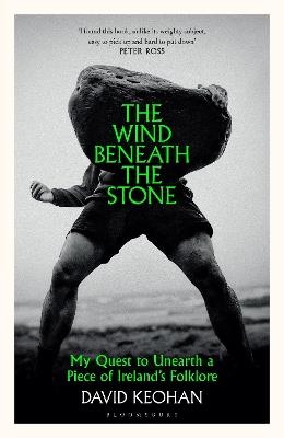 The Wind Beneath the Stone: My Quest to Unearth a Piece of Ireland's Folklore - David Keohan - cover