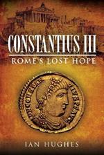 Constantius III: Rome's Lost Hope