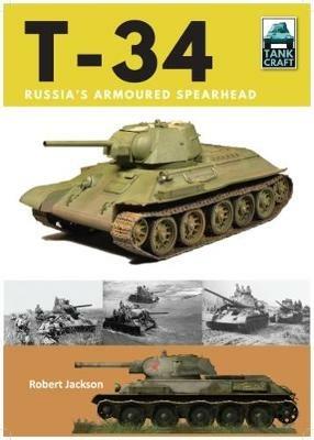T-34: Russia's Armoured Spearhead - Robert Jackson - cover