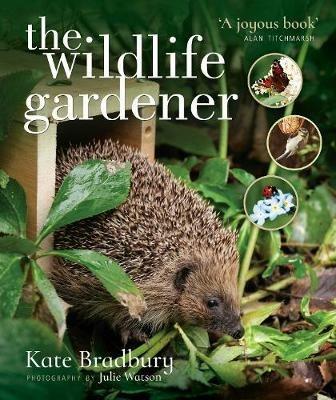 The Wildlife Gardener - Kate Bradbury - cover