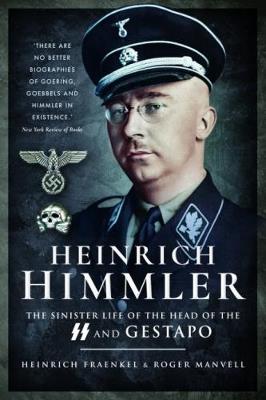 Heinrich Himmler: The Sinister Life of the Head of the SS and Gestapo - Roger Manvell,Heinrich Fraenkel - cover