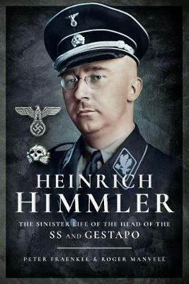 Heinrich Himmler: The Sinister Life of the Head of the SS and Gestapo - Roger Manvell,Heinrich Fraenkel - cover