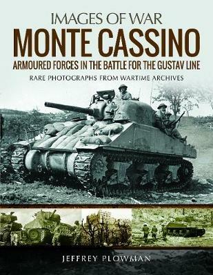 Monte Cassino: Amoured Forces in the Battle for the Gustav Line: Rare Photographs from Wartime Archives - Jeffrey Plowman - cover