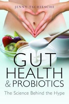 Gut Health and Probiotics - Jenny Tschiesche - cover