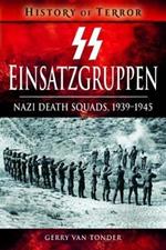 SS Einsatzgruppen: Nazi Death Squads, 1939-1945