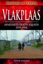 Vlakplaas: Apartheid Death Squads: 1979-1994