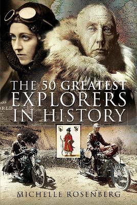 The 50 Greatest Explorers in History - Michelle Rosenberg - cover