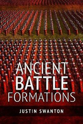 Ancient Battle Formations - Justin Swanton - cover