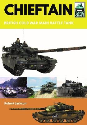 Chieftain: British Cold War Main Battle Tank - Robert Jackson - cover