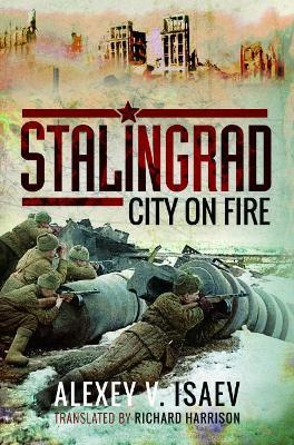 Stalingrad: City on Fire - Alexey Isaev - cover