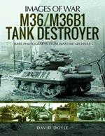 M36/M36B1 Tank Destroyer: Rare Photographs from Wartime Archives