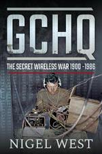 GCHQ: The Secret Wireless War, 1900-1986