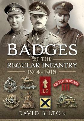 Badges of the Regular Infantry, 1914-1918 - David Bilton - cover