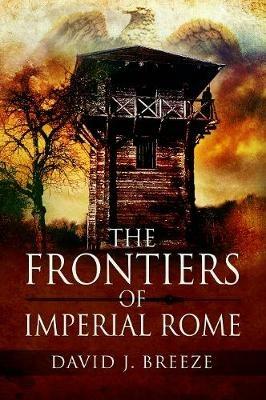 The Frontiers of Imperial Rome - David J Breeze - cover