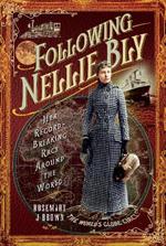 Following Nellie Bly: Her Record-Breaking Race Around the World