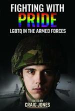 Fighting with Pride: LGBT in the Armed Forces