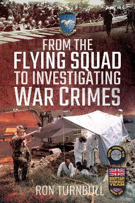 From the Flying Squad to Investigating War Crimes - Ron Turnbull - cover