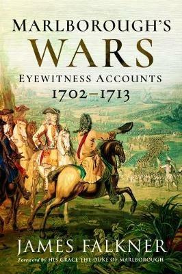 Marlborough's War: Eyewitness Accounts, 1702-1713 - James Falkner - cover