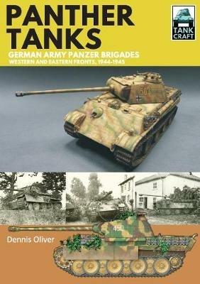 Panther Tanks: Germany Army Panzer Brigades: Western and Eastern Fronts, 1944-1945 - Dennis Oliver - cover