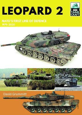 Leopard 2: NATO's First Line of Defence, 1979-2020 - David Grummitt - cover