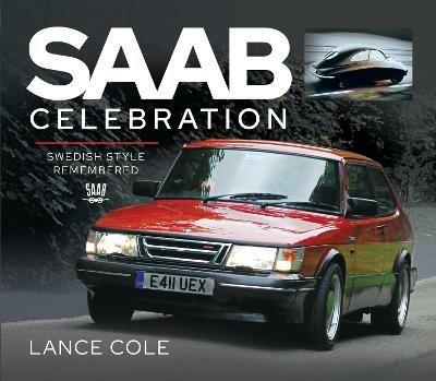 Saab Celebration: Swedish Style Remembered - Cole, Lance - cover