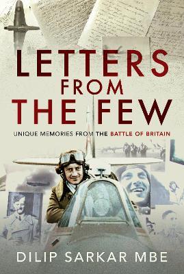 Letters from the Few: Unique Memories from the Battle of Britain - Dilip Sarkar - cover