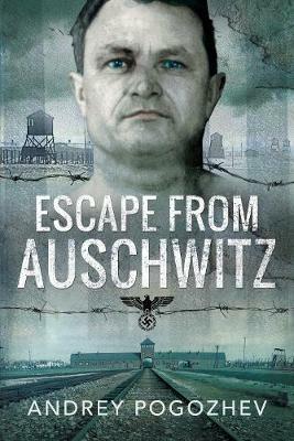 Escape From Auschwitz - Andrey Pogozhev - cover
