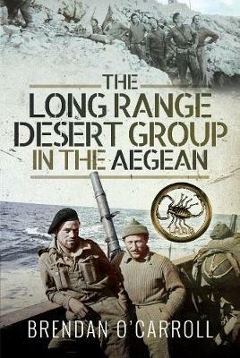 The Long Range Desert Group in the Aegean - Brendan O'Carroll - cover