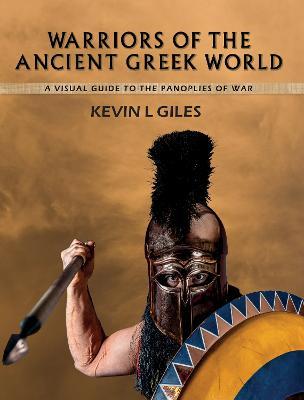 Warriors of the Ancient Greek World - Kevin L Giles - cover