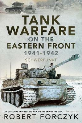 Tank Warfare on the Eastern Front, 1941-1942: Schwerpunkt - Robert Forczyk - cover
